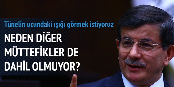 Davutoğlu: Neden Suriye'ye birlik yollayalım?
