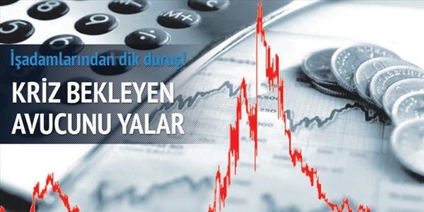 adamlar: Kriz bekleyen avucunu yalar