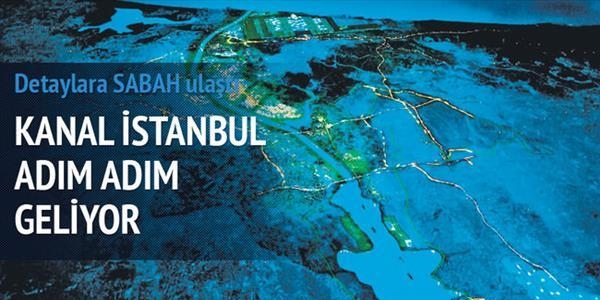 Kanal stanbul adm adm geliyor