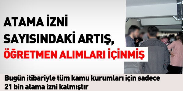 Öğretmenlik dışındaki kadrolara yönelik atama izni sayısı artmamış