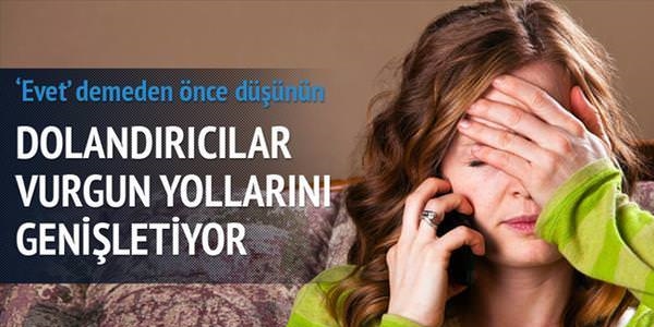 Dolandırıcılar vurgun yollarını genişletiyor