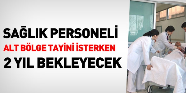 Sağlık personelinin alt bölge tayininde önemli değişiklik