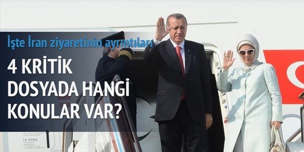 Erdoan, Tahran'a 4 kritik dosyayla gidiyor