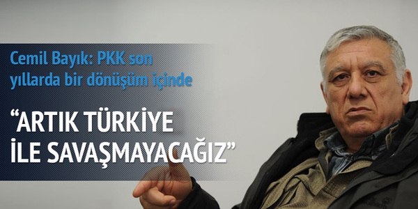 Cemil Bayık: Artık Türkiye ile savaşmayacağız