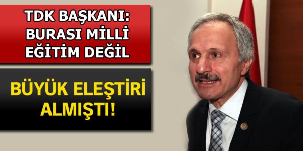 TDK Başkanı o eleştirilere cevap verdi