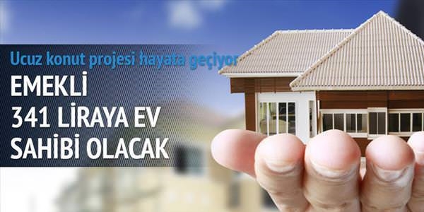 TOK emekliyi 341 liraya taksitle ev sahibi yapacak