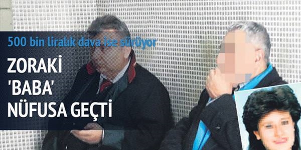 Zoraki 'baba' nüfusa geçti