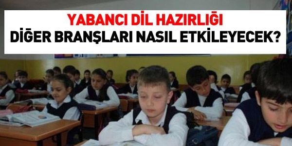 Yabanc dil hazrl, dier branlar nasl etkiler?