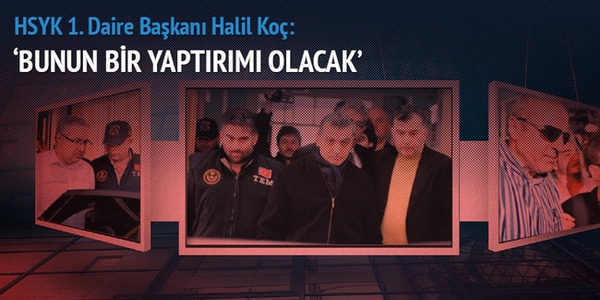 HSYK 1. Daire Başkanı: Bunun bir yaptırımı olacak