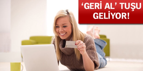 Alışverişe 'geri al' tuşu geliyor