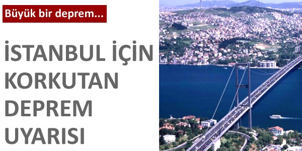 stanbul iin korkutan deprem uyars!