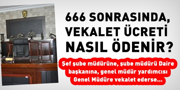 666 sayl KHK sonras vekalet creti nasl denir?