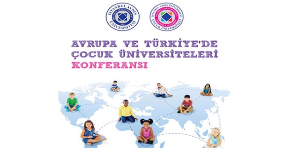 Çocuk üniversiteleri İstanbul'da bir araya gelecek