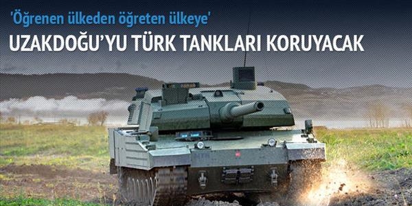 Uzakdoğu'yu Türk tankları koruyacak