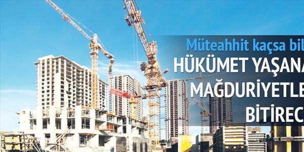Müteahhit kaçsa da ev bitecek