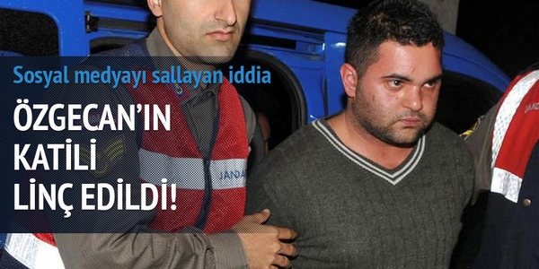 Özgecan'ın katili linç edildi iddiası