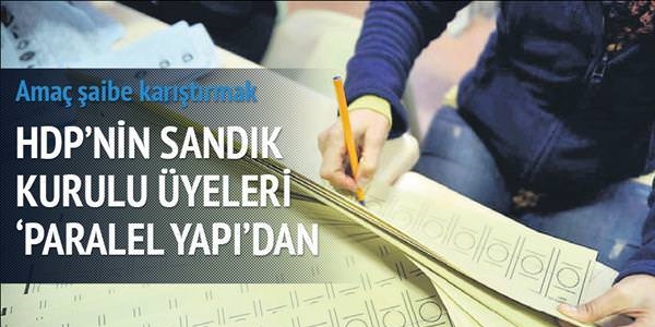 HDP'nin sandık kurulu üyeleri Paralel Yapı'dan