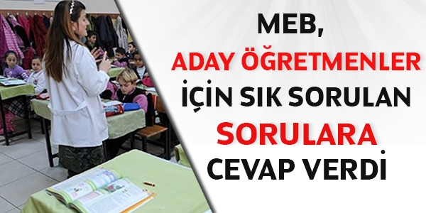 MEB aday retmenler iin sk sorulan sorulara cevap verdi