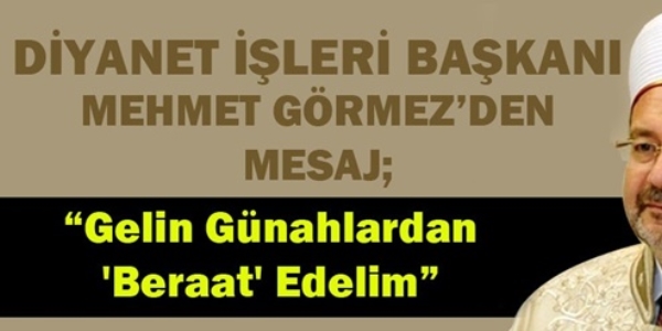Görmez'den 'Berat Kandili' mesajı