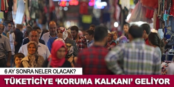 Tüketiciye koruma kalkanı geliyor