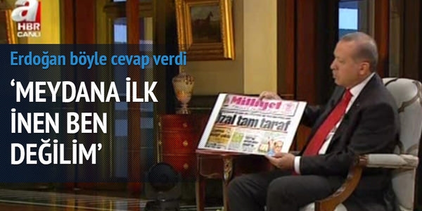 'Meydana ilk inen Cumhurbaşkanı ben değilim'