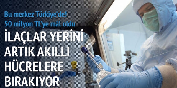 İlaçlar yerini akıllı hücrelere bırakıyor