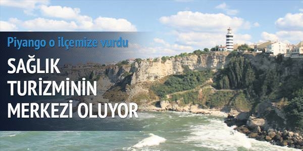 Şile sağlık turizmi merkezi oluyor