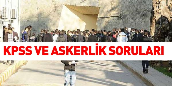 KPSS tercihleri ve askerlik sorular