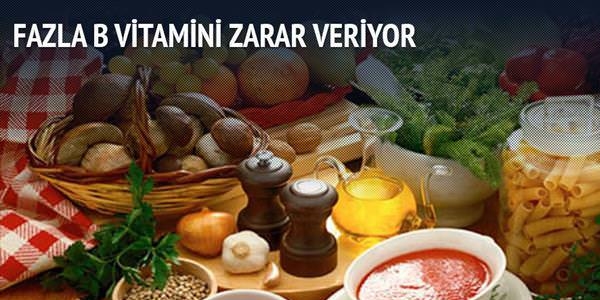 Fazla B vitamini yze zarar veriyor