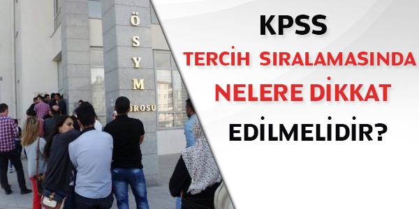 KPSS tercih sralamasnda nelere dikkat edilmelidir?