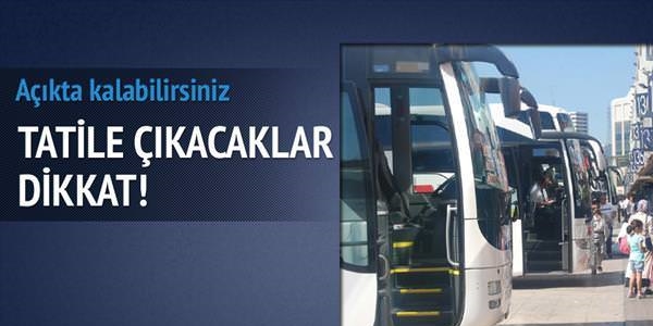 Bayram biletleri şimdiden tükendi
