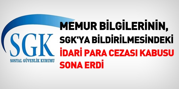 Memur bilgileri, SGK'ya 90 gün içinde bildirilecek