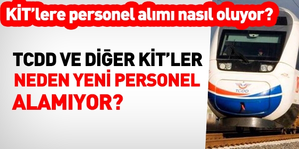 TCDD neden yeni personel alamadı?