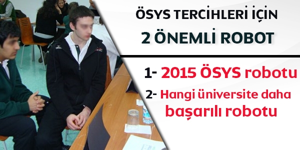 ÖSYS tercihleri için 2 özel Robot...