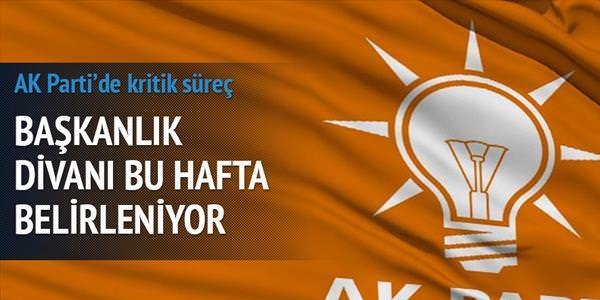 AK Parti Bakanlk Divan'n bu hafta belirliyor