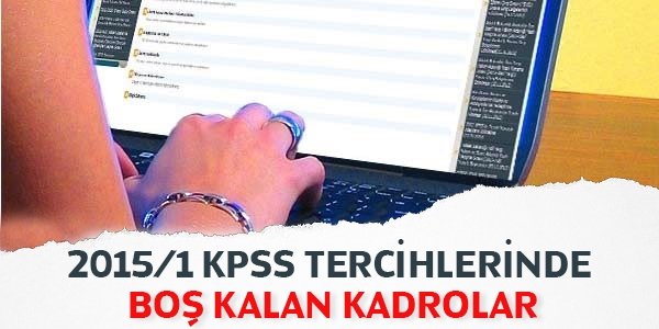 2015/1 KPSS'de bo kalan kadrolar