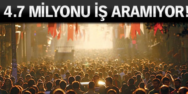 6 milyon genç boşta, 4.7 milyonu iş aramıyor!