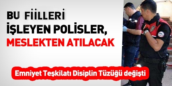 Emniyet disiplin yönetmeliğinde neler değişti?
