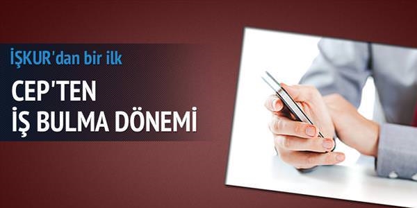 İŞKUR'dan Cep'ten iş dönemi