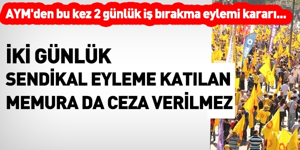 AYM: 2 günlük sendikal eyleme katılan memura da ceza verilmez