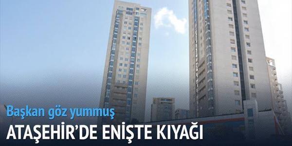 O belediye eniştenin kaçağını görmezden gelmiş!