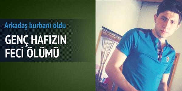 Grnç hafızın feci ölümü!