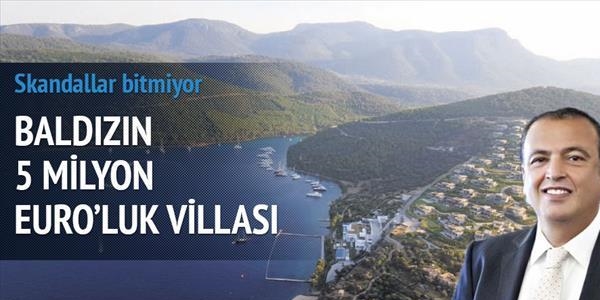 Baldızın, Cennet Koyu'nda 5 milyon euroluk villası var