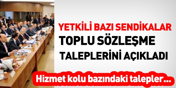 Yetkili bazı sendikalar, toplu sözleşme taleplerini açıkladı