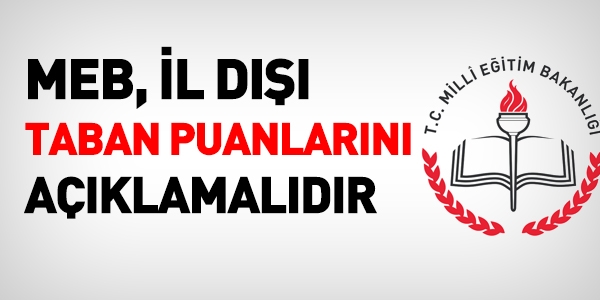 MEB İl dışı taban puanları açıklamalıdır.