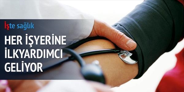 Her işyerine ilkyardımcı geliyor
