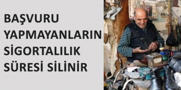 Başvuru yapmayanların sigortalılık süresi silinir