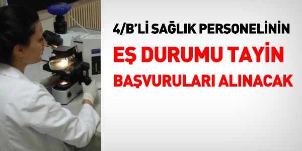 4/B'li sağlık personelinin eş durumu tayin başvuruları alınacak