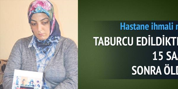 'Oğlum hastanenin ihmali sonucu öldü'