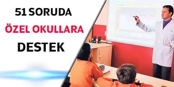 51 soruda özel okullara destek